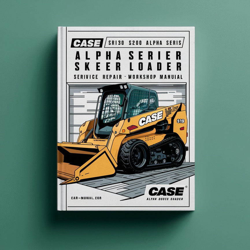 Case SR130 SR200 SR150 Alpha Series Skid Steer Loader Service Repair Workshop Manual