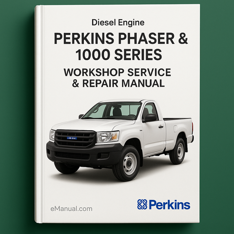 Perkins Phaser & 1000 Series Diesel Engine Workshop Service Repair Manual