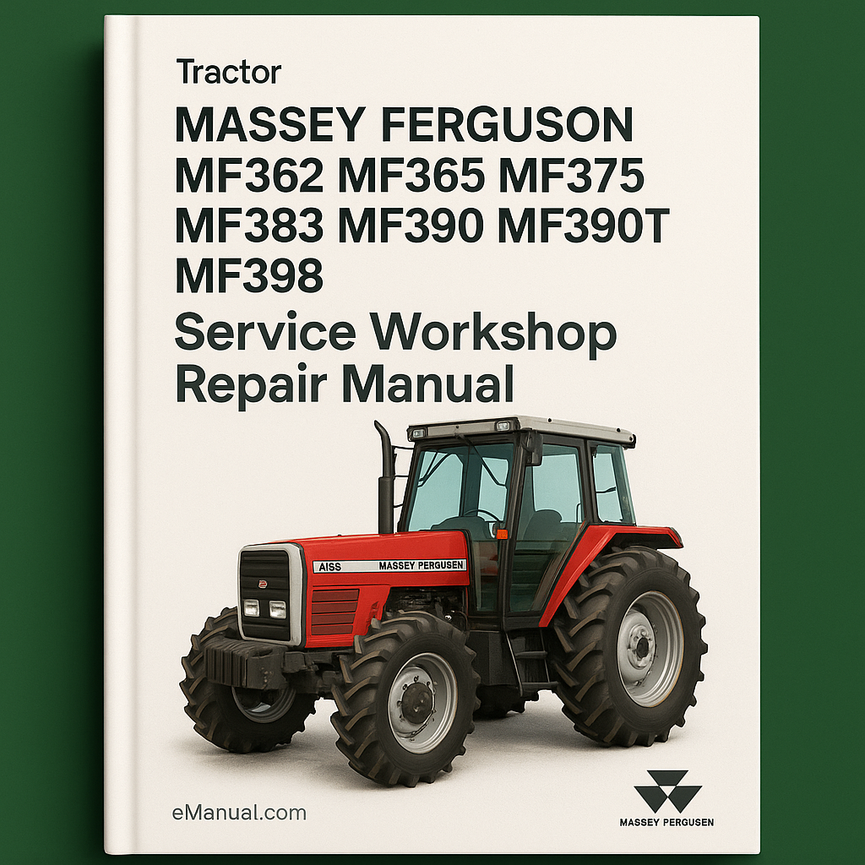 Massey Ferguson MF362 MF365 MF375 MF383 MF390 MF390T MF398 Tractor Service Workshop Repair Manual
