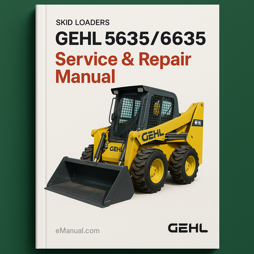 GEHL 5635/6635 Skid Loaders Service Repair Manual