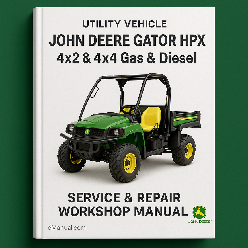 John Deere Gator HPX 4x2 & 4x4 Gas & Diesel Utility Vehicle Service Repair Workshop Manual