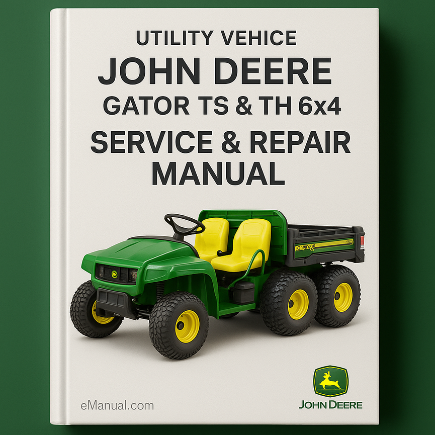 John Deere Service Gator TS & TH 6x4 Manual Utility Vehicle Service Repair Manual Workshop Book
