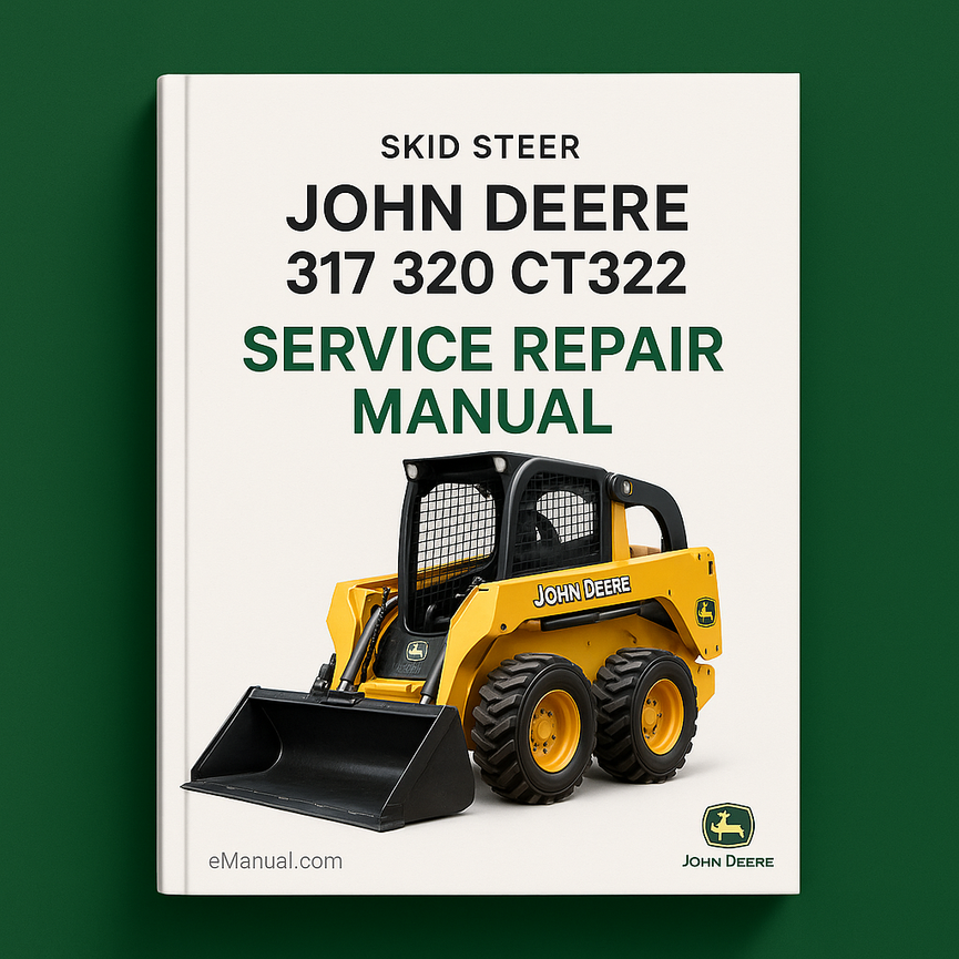 JOHN DEERE 317 320 CT322 SKID Steer Service Repair Manual