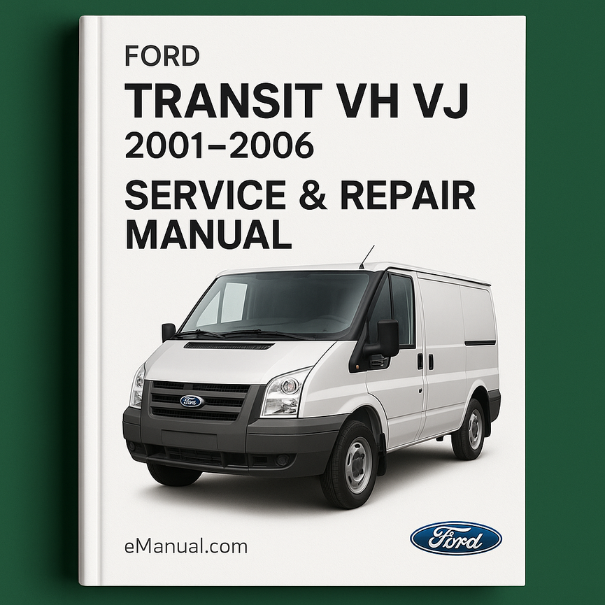 Ford Transit VH VJ 2001-2006 Service Repair Manual