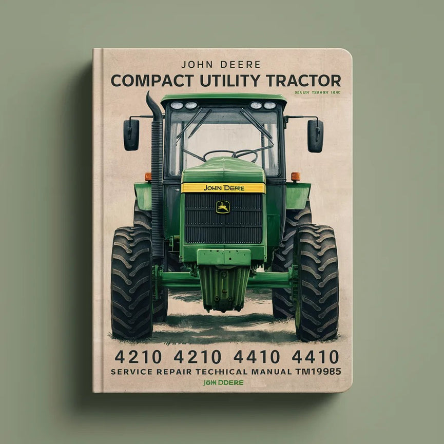 John Deere Compact Utility Tractor 4210 4310 4410 Service Repair Technical Manual TM1985