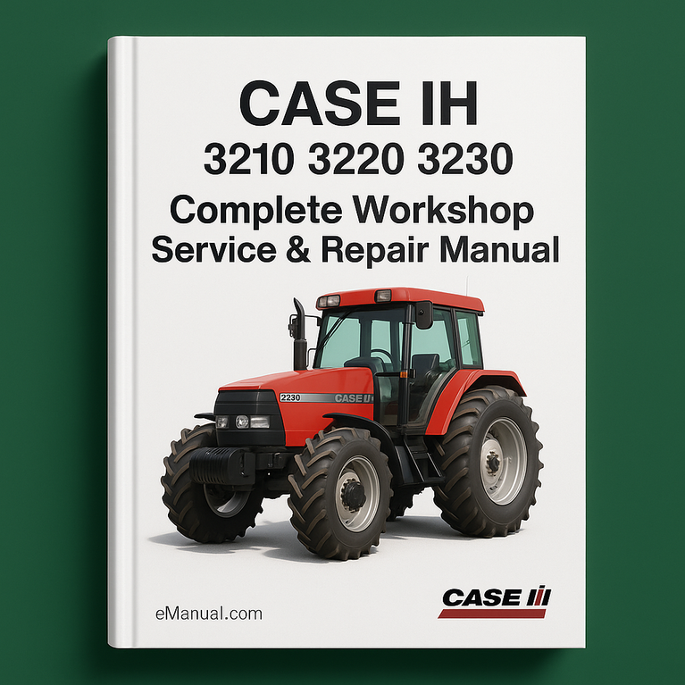 Case IH 3210 3220 3230 Tractor Complete Workshop Service Repair Manual
