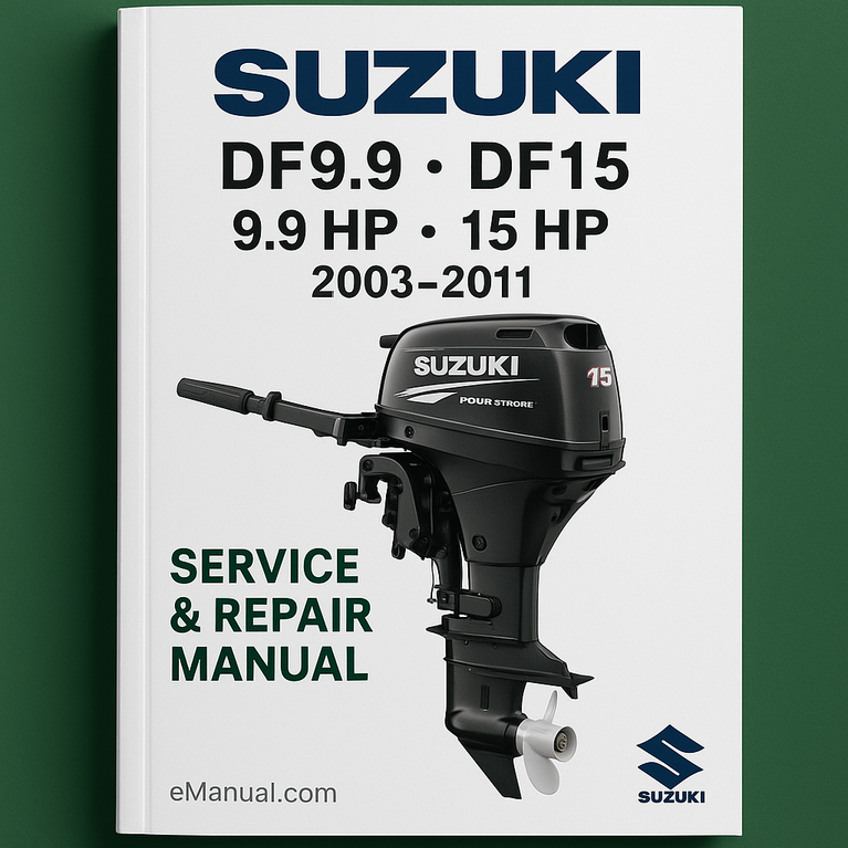 Suzuki DF9.9 DF15 9.9 HP 15 HP 2003-2011 Service Repair Manual 2004 2005 2006 2007 2008 2009 2010