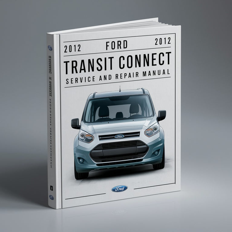 2012 Ford Transit Connect Service And Repair Manual