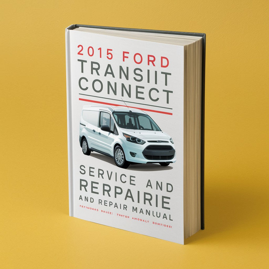 2015 Ford Transit Connect Service And Repair Manual