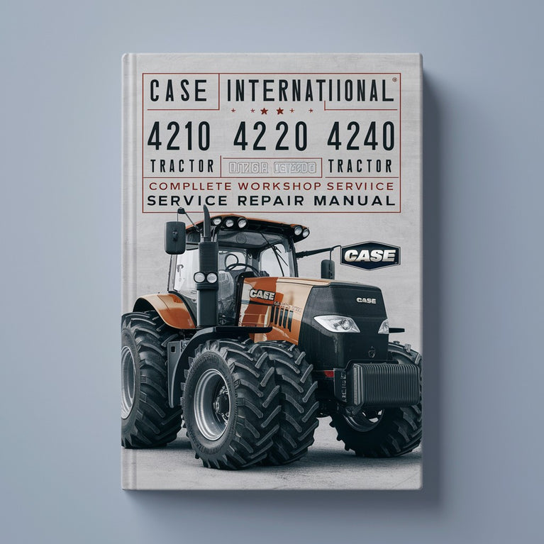 Case International 4210 4220 4230 4240 Tractor Complete Workshop Service Repair Manual