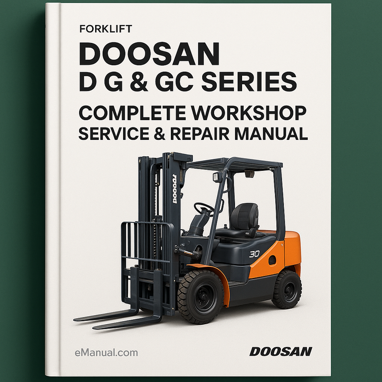 Doosan D G & GC Series Forklift Complete Workshop Service Repair Manual