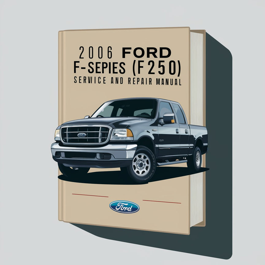 2006 Ford Serie F (F250) Manual de servicio y reparación