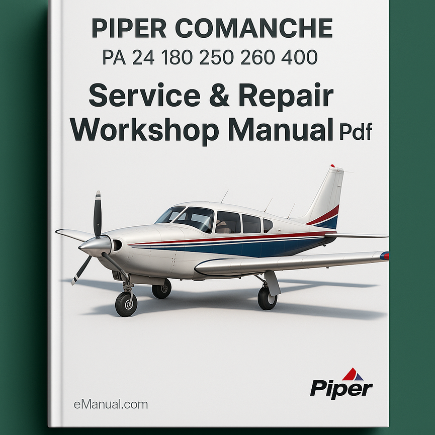 Piper Comanche Aircraft PA 24 180 250 260 400 Service Repair Workshop Manual Pdf