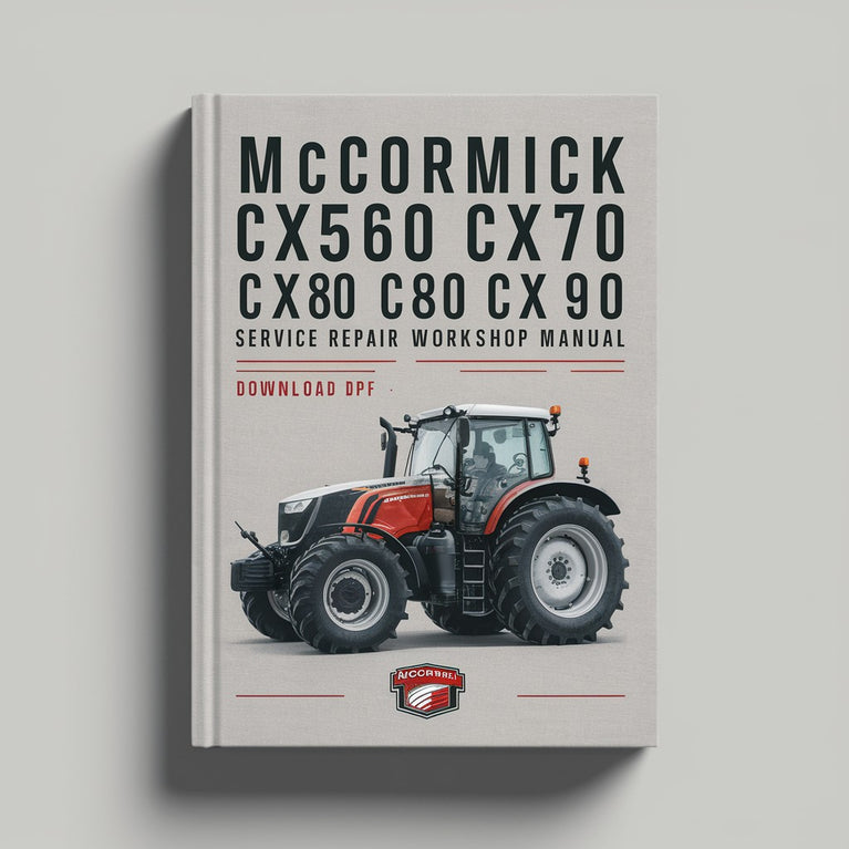 McCormick CX50 CX60 CX70 CX80 CX90 CX100 CX Series Tractor Service Repair Workshop Manual  Pdf