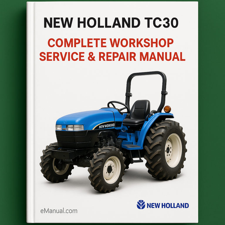 New Holland TC30 Tractor Complete Workshop Service Repair Manual