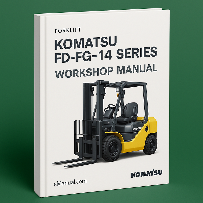 Komatsu FD-FG-14- Series FG20 25 30-14 FG20H 25H 30H- 14 FD20 25 30-14 FD20H 25H 30H- 14 FD20J 25J 30J- 14 Forklift Service Repair Workshop Manual Pdf