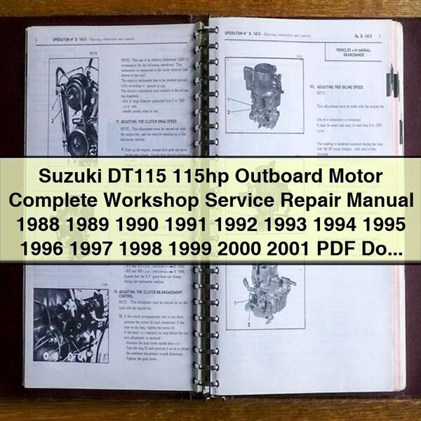 Suzuki DT115 115hp Outboard Motor Complete Workshop Service Repair Manual 1988 1989 1990 1991 1992 1993 1994 1995 1996 1997 1998 1999 2000 2001