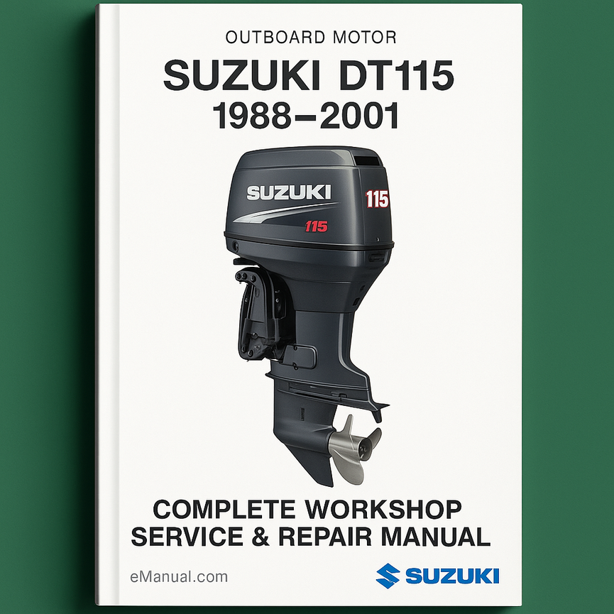 Suzuki DT115 115hp Outboard Motor Complete Workshop Service Repair Manual 1988 1989 1990 1991 1992 1993 1994 1995 1996 1997 1998 1999 2000 2001