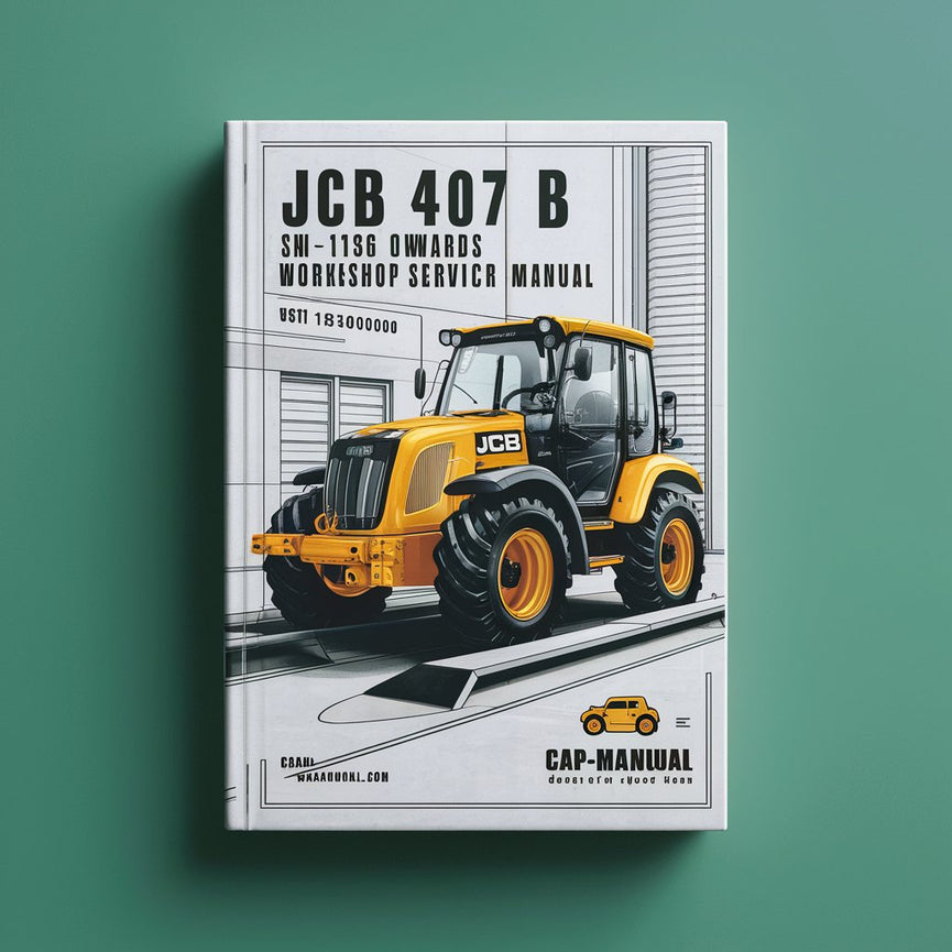 JCB 407 B SN 1136000 Onwards Workshop Service Repair Manual