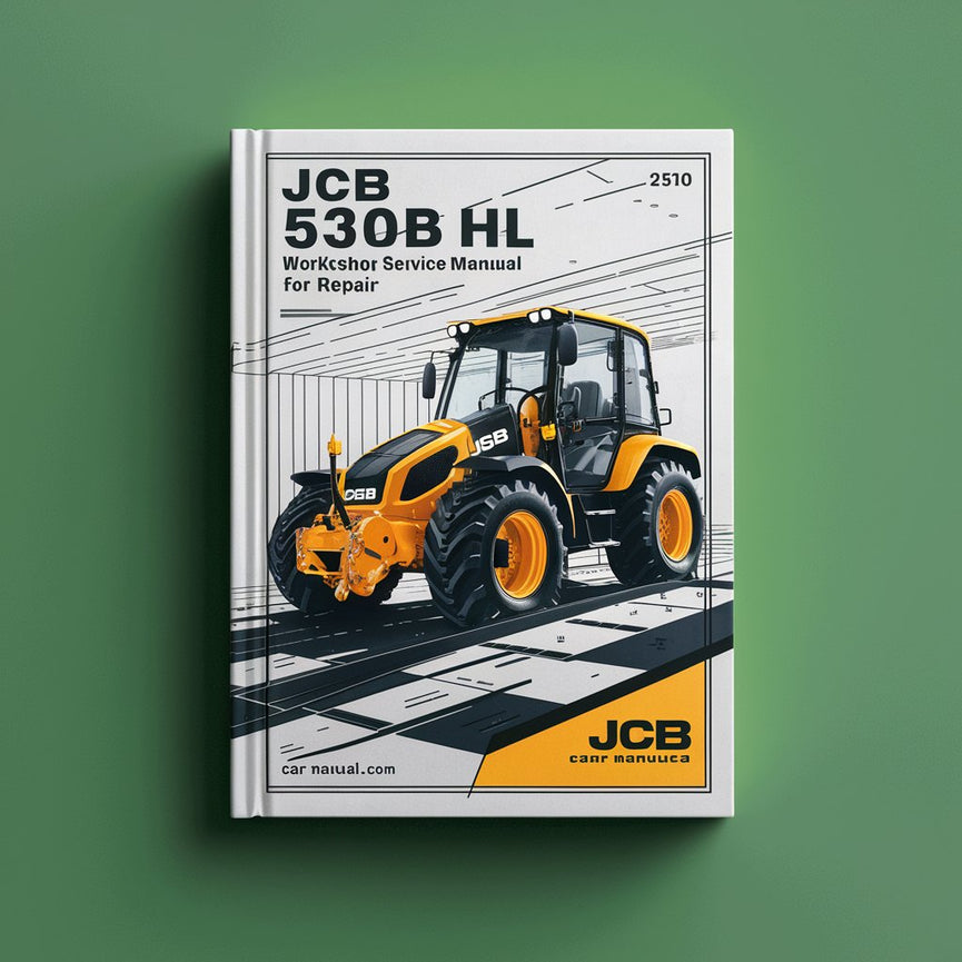 JCB 530B HL Workshop Service Manual for Repair