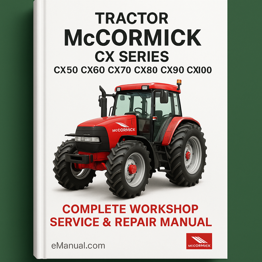 McCormick CX Series CX50 CX60 CX70 CX80 CX90 CX100 Tractor Complete Workshop Service Repair Manual