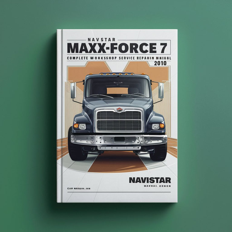 Navistar MaxxForce 7 Engine Complete Workshop Service Repair Manual 2010