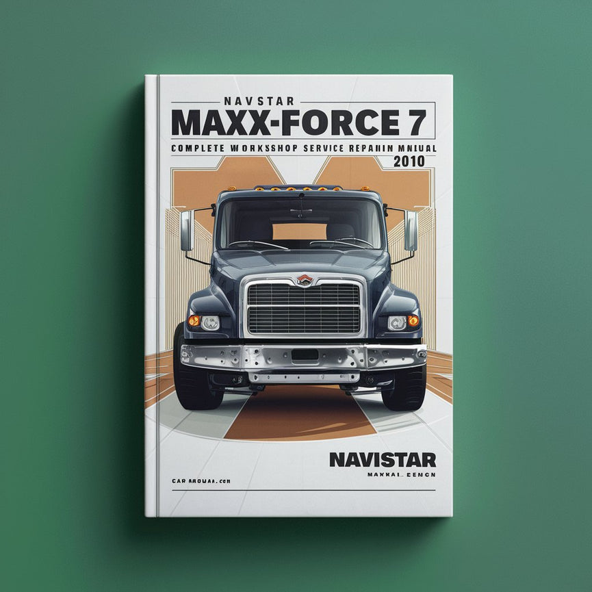 Navistar MaxxForce 7 Engine Complete Workshop Service Repair Manual 2010 PDF Download