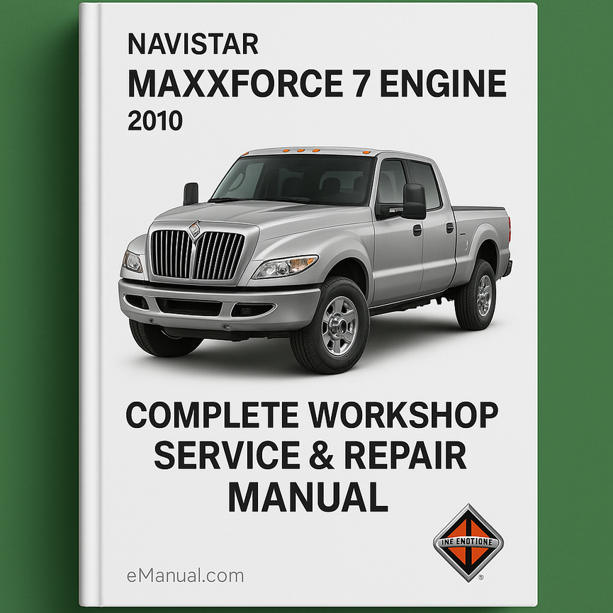Navistar MaxxForce 7 Engine Complete Workshop Service Repair Manual 2010