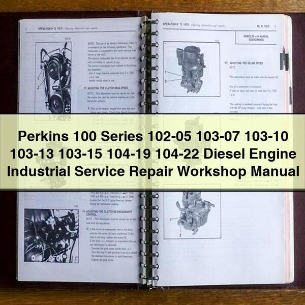 Perkins 100 Series 102-05 103-07 103-10 103-13 103-15 104-19 104-22 Diesel Engine Industrial Service Repair Workshop Manual