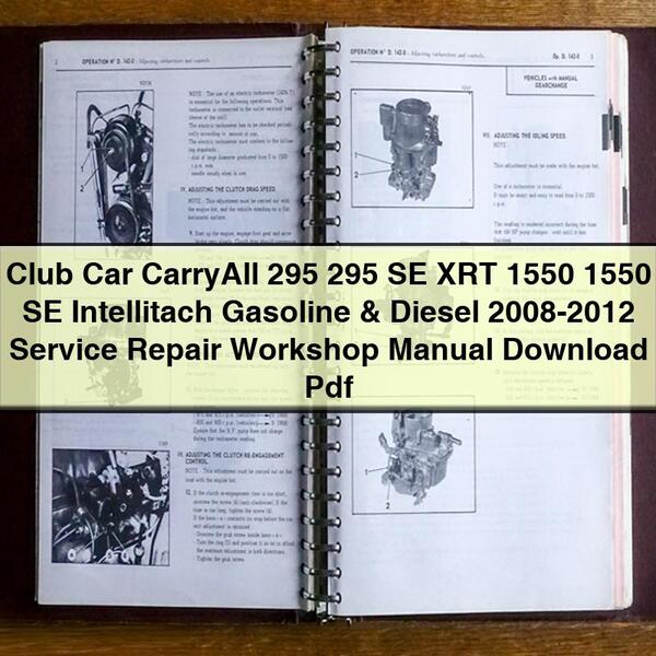 Club Car CarryAll 295 295 SE XRT 1550 1550 SE Intellitach Gasoline & Diesel 2008-2012 Service Repair Workshop Manual  Pdf