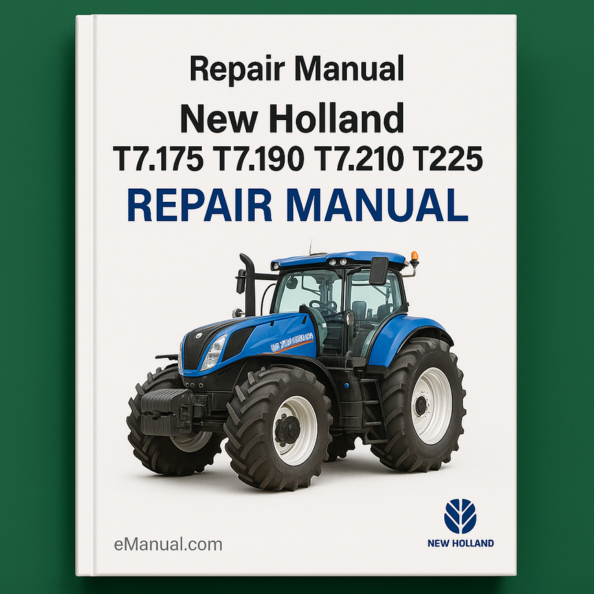 New Holland T7.175 T7.190 T7.210 T7.225 Repair Manual