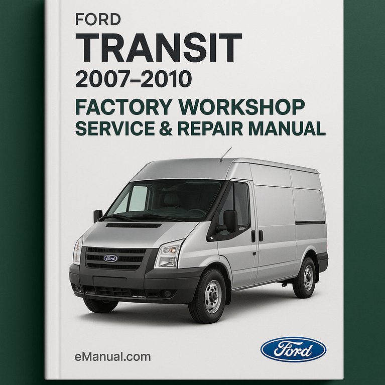 Ford Transit 2007-2010 Factory Workshop Service Repair Manual