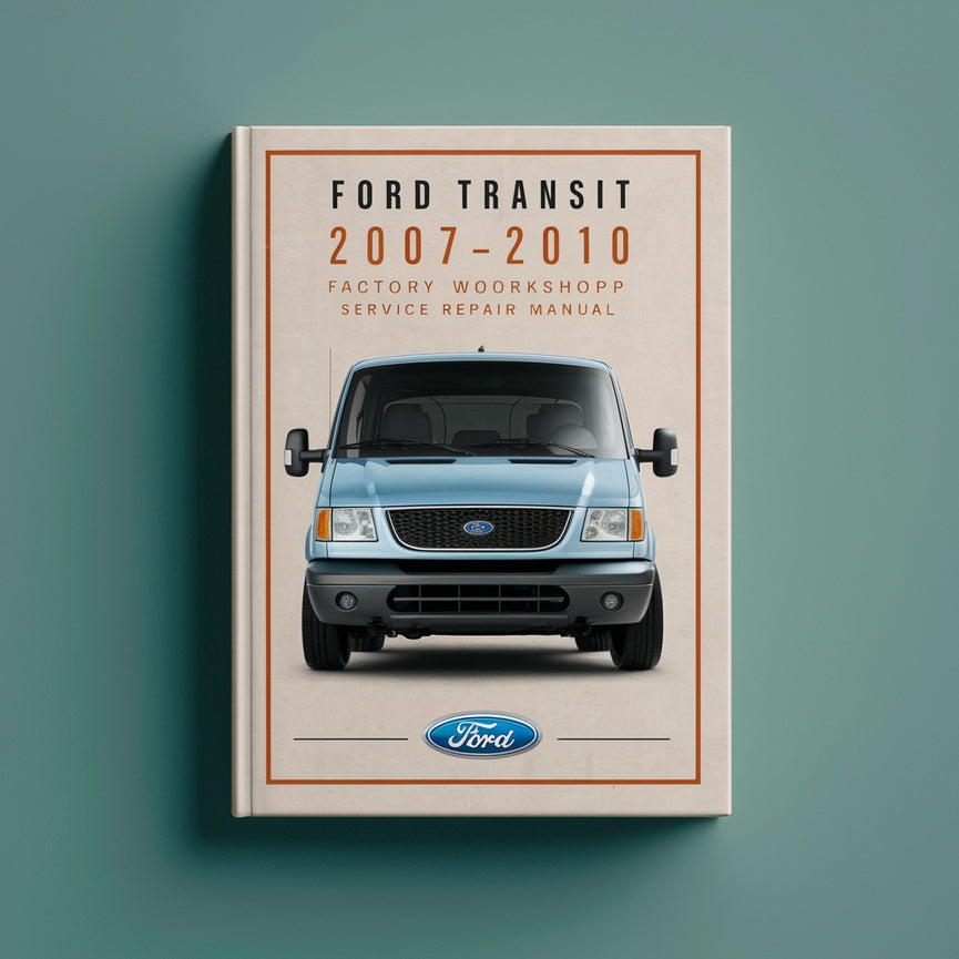 Ford Transit 2007-2010 Factory Workshop Service Repair Manual