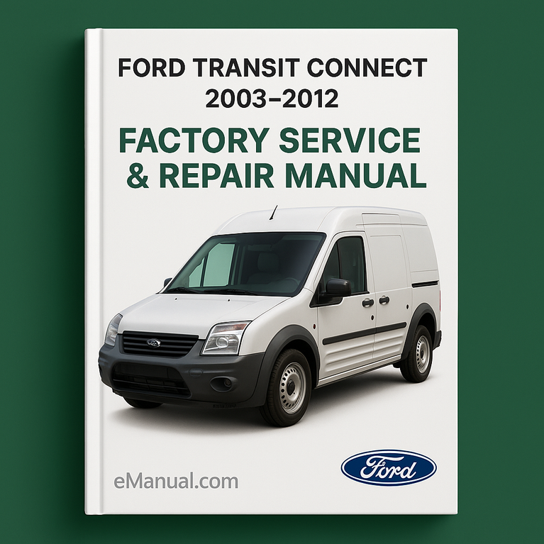 Ford Transit Connect 2003-2012 Factory Service Repair Manual