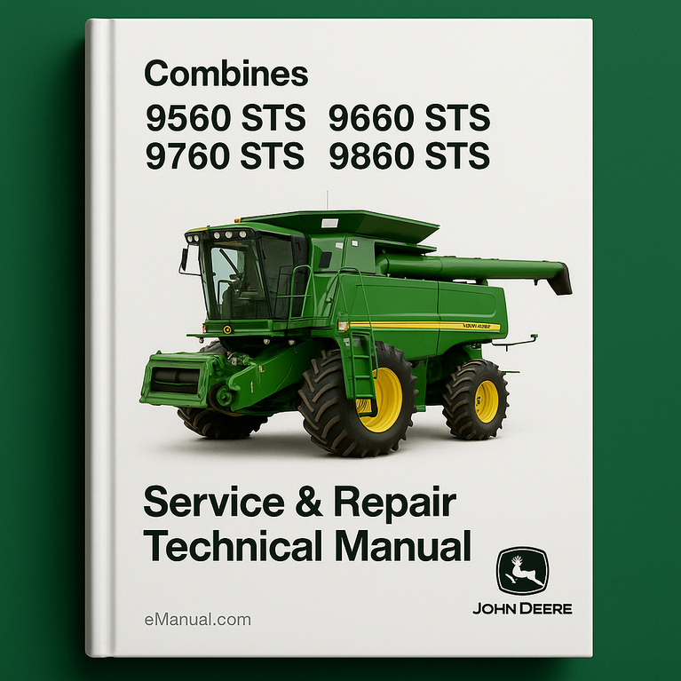 Deer 9560 STS 9660 STS 9760 STS 9860 STS Combines Service Repair Technical Manual (TM2181)