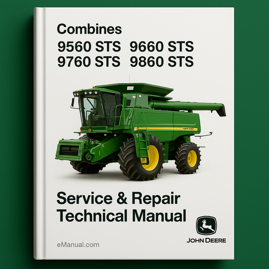Deer 9560 STS 9660 STS 9760 STS 9860 STS Combines Service Repair Technical Manual (TM2181)