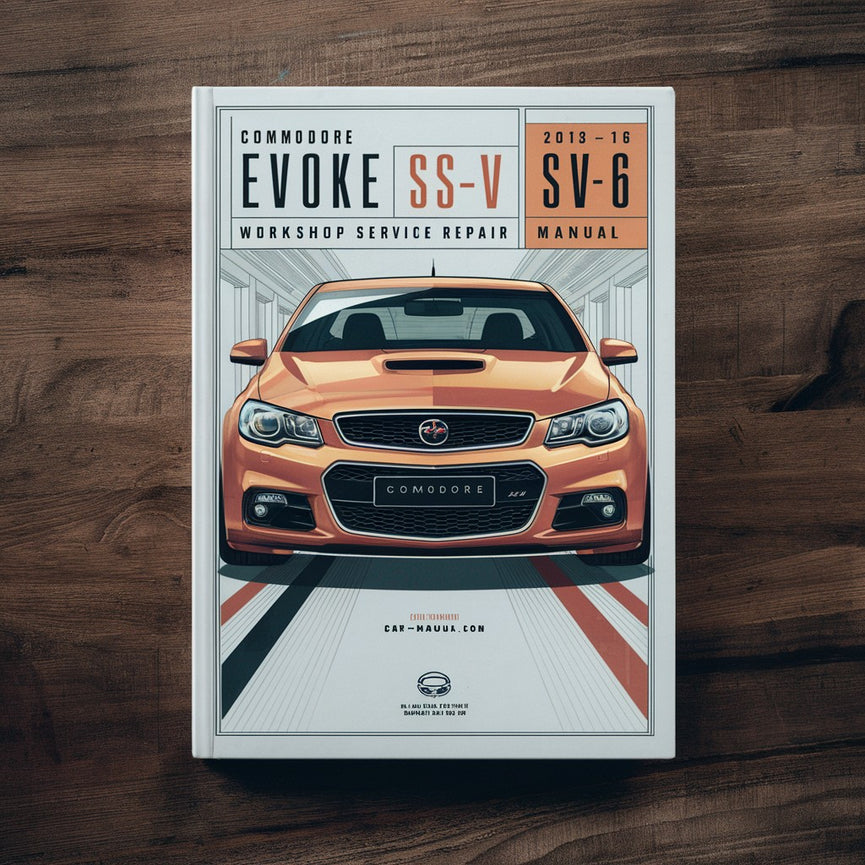 Commodore VF EVOKE SS-V SV6 2013-16 Workshop Service Repair Manual