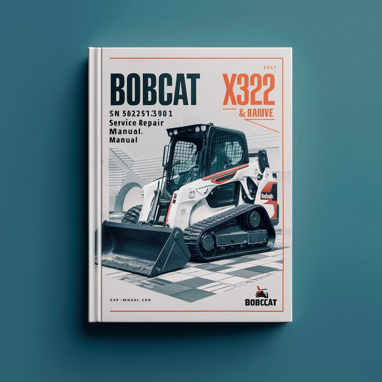 BOBCAT X322 Excavator SN 562313001 & Above Service Repair Manual PDF Download