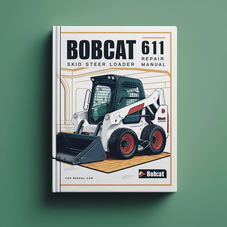 BOBCAT 611 SKID Steer Loader Service Repair Manual