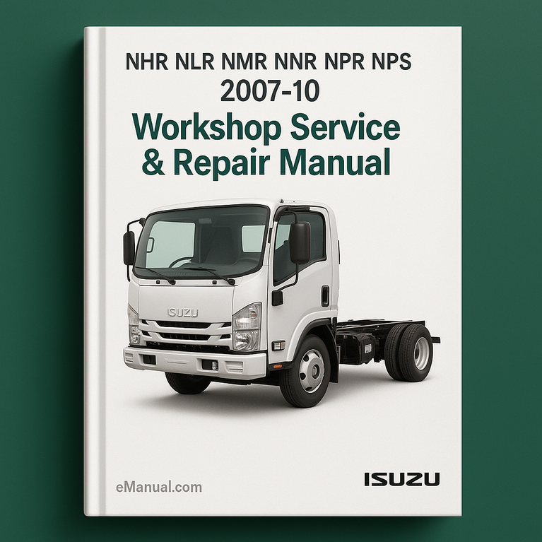 NHR NLR NMR NNR NPR NPS NQR 2007-10 Workshop Service Repair Manual