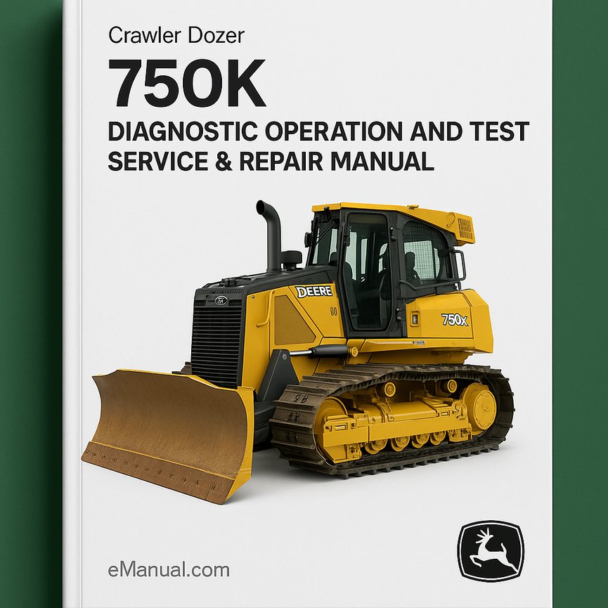 Deer 750K Crawler Dozer Diagnostic Operation and Test Service Repair Manual (TM12266)
