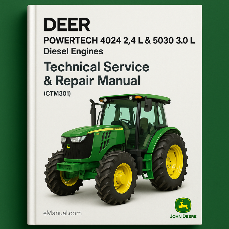 Deer POWERTECH 4024 2.4 L & 5030 3.0 L Diesel Engines Technical Service Repair Manual (CTM301)