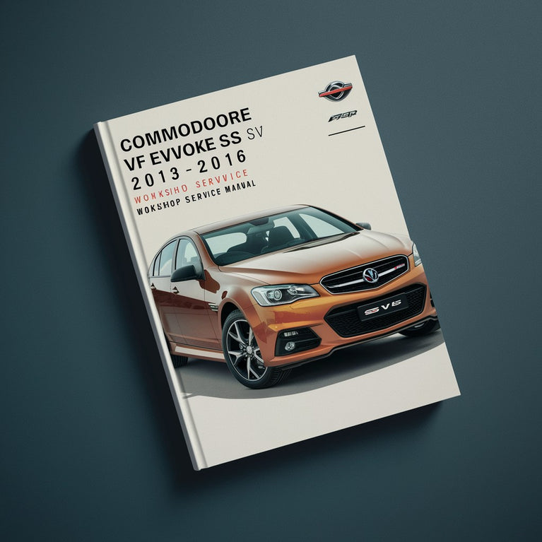 Commodore VF EVOKE SS SV6 2013-2016 Workshop Service Repair Manual