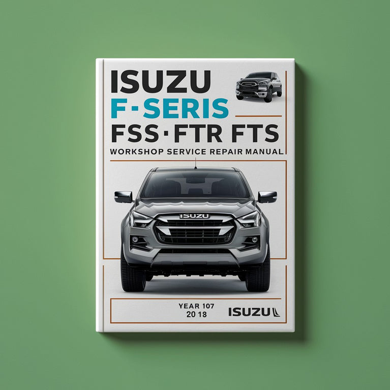 ISUZU F Series FSS FTR FTS Workshop Service Repair Manual