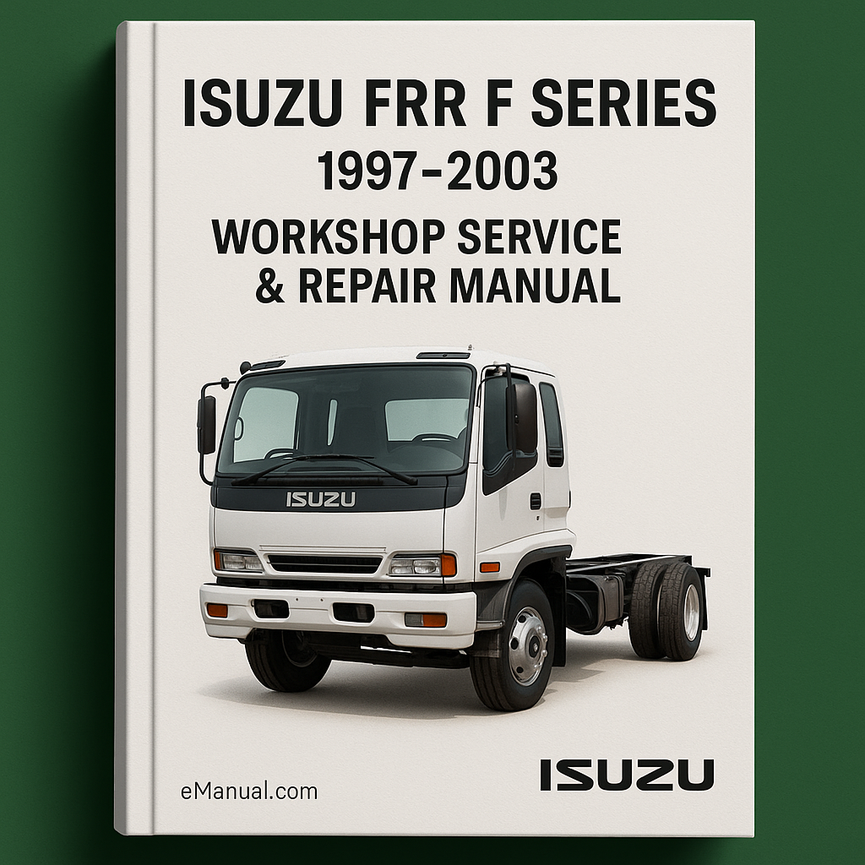 ISUZU FRR F Series 1997-2003 Workshop Service Repair Manual