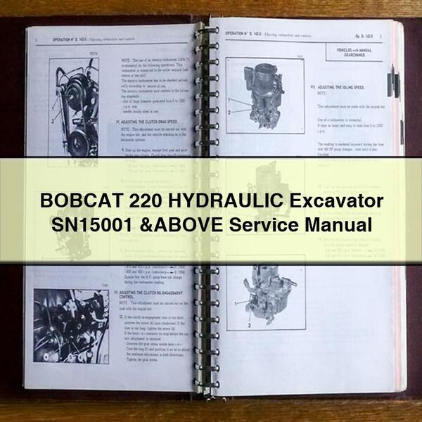 BOBCAT 220 HYDRAULIC Excavator SN15001 &ABOVE Service Repair Manual