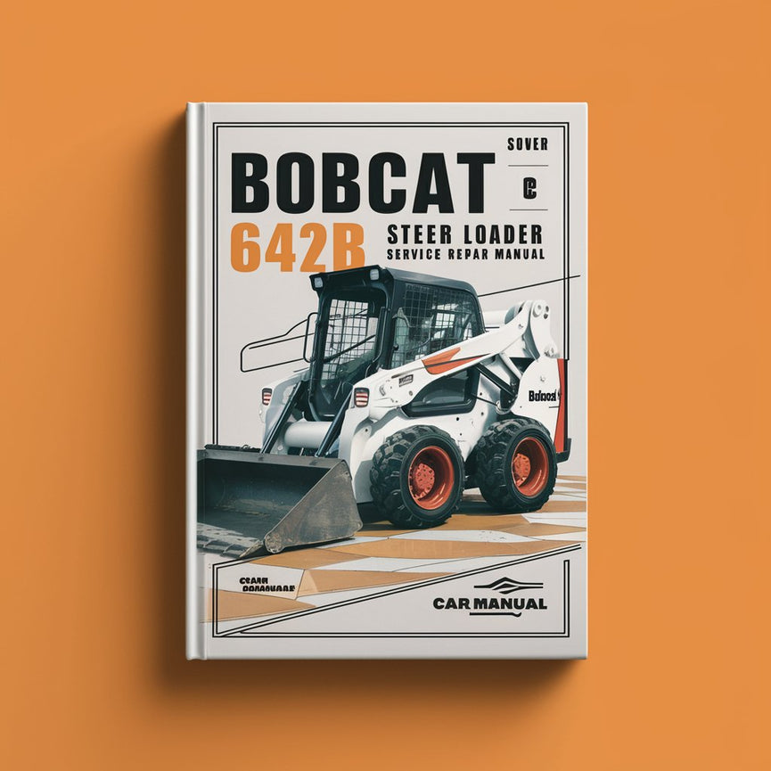 BOBCAT 642B SKID Steer Loader Service Repair Manual PDF Download