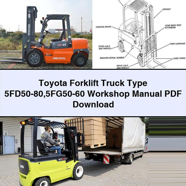 Toyota Forklift Truck Type 5FD50-80 5FG50-60 Workshop Manual PDF Download