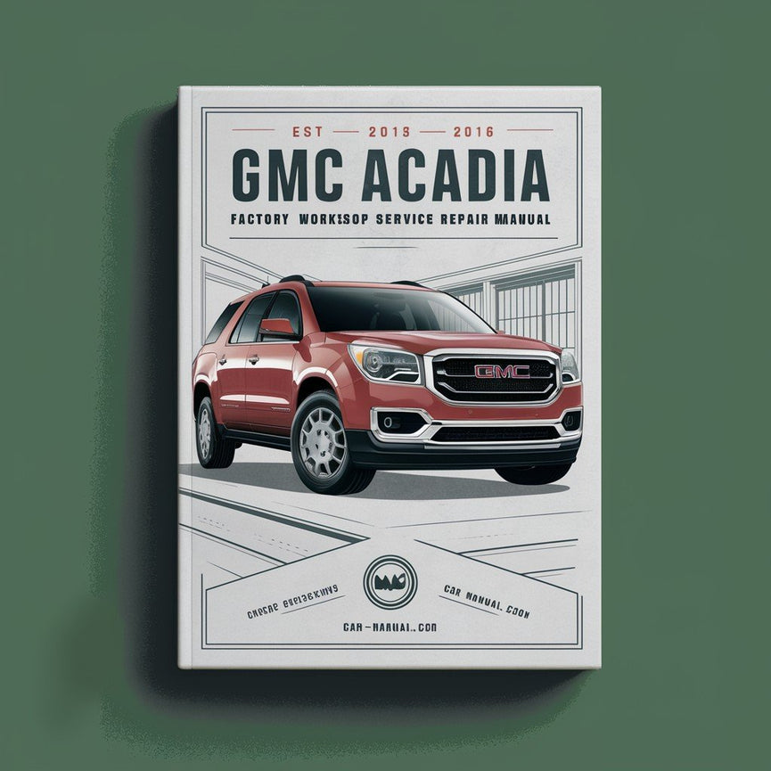 GMC Acadia 2013-2016 Factory Workshop Service Repair Manual PDF Download