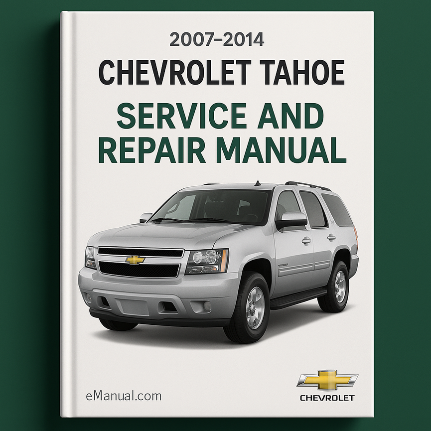 2007-2014 Chevrolet Tahoe Service and Repair Manual